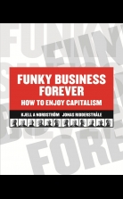Funky Business Forever - How to Enjoy Capitalism