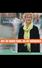 Det är ingen fara, du är människa : Livsbetraktelser