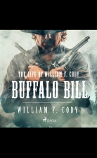 The Life of William F. Cody - Buffalo Bill