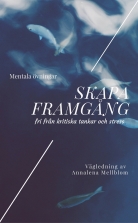 Skapa framgång - fri från kritiska tankar och stress