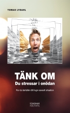 TÄNK OM - Du stressar i onödan