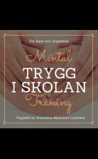 Trygg i skolan med mental träning
