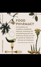 Food Pharmacy : en berättelse om tarmfloror, snälla bakterier, f