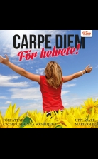 Carpe diem för helvete!