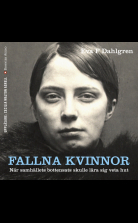 Fallna kvinnor : När samhällets bottensats skulle lära sig veta