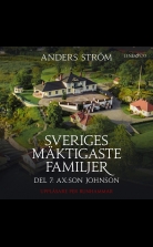 Sveriges mäktigaste familjer, Ax:son Johnson: Del 7