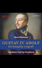 Gustav IV Adolf: En kunglig tragedi - Del 2