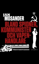 Bland spioner, kommunister och vapenhandlare - Del 3