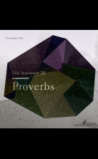 The Old Testament 20 - Proverbs
