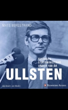 Sveriges statsministrar under 100 år. Ola Ullsten