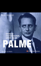 Sveriges statsministrar under 100 år : Olof Palme