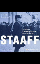 Sveriges statsministrar under 100 år : Karl Staaff