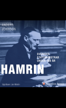 Sveriges statsministrar under 100 år : Felix Hamrin