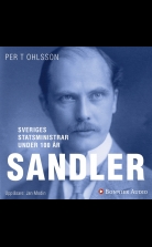 Sveriges statsministrar under 100 år. Rickard Sandler