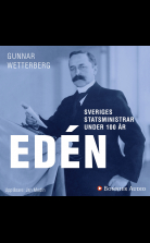 Sveriges statsministrar under 100 år : Nils Edén