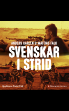 Svenskar i strid : veteranernas historier 1943-2011