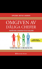 Omgiven av dåliga chefer : varför bra ledarskap är så sällsynt