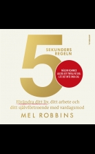 5-sekundersregeln : förändra ditt liv, ditt arbete och ditt själ