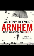 Arnhem. Tysklands sista seger. Del 1