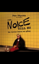 Från Noice till nu - Du lever bara en gång