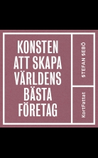 Konsten att skapa världens bästa företag