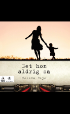 Det hon aldrig sa
