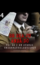 De ska ju ändå dö: tio år i en svensk underrättelsetjänst - Del