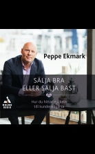 Sälja bra eller sälja bäst : hur du hittar nyckeln till kundens