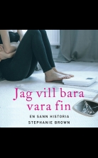 Jag vill bara vara fin: En sann historia
