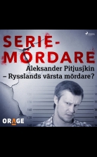 Aleksander Pitjusjkin ? Rysslands värsta mördare?