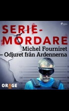 Michel Fourniret ? Odjuret från Ardennerna