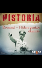 Rommel ? Hitlers geniale ökenräv