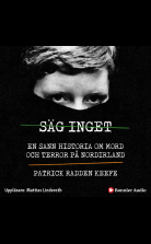 Säg inget : en sann historia om mord och terror på Nordirland