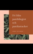 Fri från panikångest och panikattacker