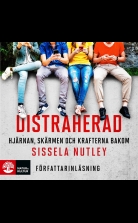 Distraherad : Hjärnan, skärmen och krafterna bakom