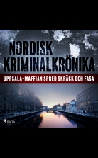 Uppsala-maffian spred skräck och fasa