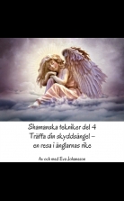 Shamanska tekniker del 4