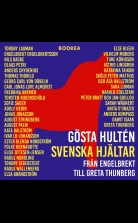 Svenska hjältar - från Engelbrekt till Greta Thunberg