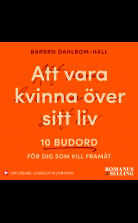 Att vara kvinna över sitt liv : 10 budord för dig som vill framå