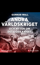 Andra världskriget och myten om det goda kriget