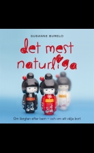 Det mest naturliga : om längtan efter barn - och om att välja bo