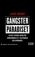 Gangsterparadiset : så blev Sverige arena för gängkriminalitet,