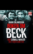Boken om Beck och Sjöwall Wahlöö och tiden som for