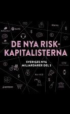 Sveriges nya miljardärer (3) : De nya riskkapitalisterna