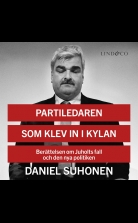 Partiledaren som klev in i kylan: Berättelsen om Juholts fall oc
