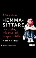 Hon kallades hemmasittare : om skolan, tårarna och kampen i hall