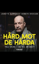 Hård mot de hårda. True crime - En bok om brott