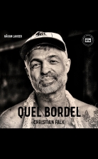Quel Bordel: En biografi om Christian Falk