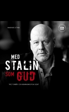 Med Stalin som Gud - Tre tonår i en kommunistisk sekt