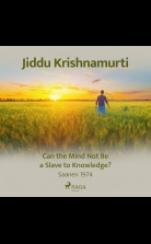 Can the Mind Not Be a Slave to Knowledge?